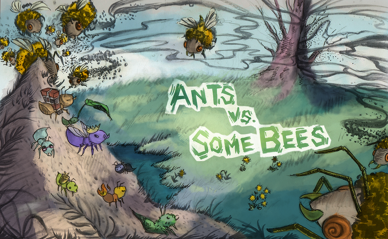 Ants vs. Some Bees